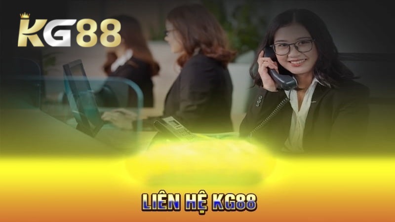 Giới thiệu đội ngũ liên hệ KG88 CSKH Giới thiệu đội ngũ liên hệ KG88 CSKH