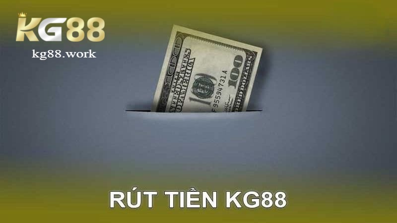 Giới thiệu về rút tiền Kg88 Giới thiệu về rút tiền Kg88