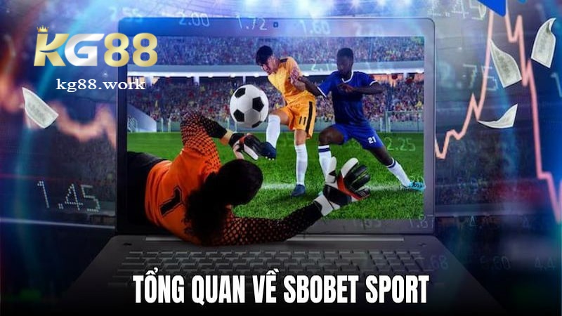 Các sản phẩm cá cược tại sảnh Sbobet KG88 Các sản phẩm cá cược tại sảnh Sbobet KG88